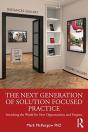 The Next Generation Of Solution Focused Practice - Preview