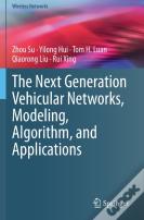 The Next Generation Vehicular Networks, Modeling, Algorithm And Applications