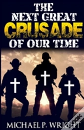 The Next Great Crusade Of Our Time