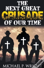 The Next Great Crusade Of Our Time