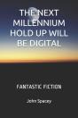 The Next Millennium Hold Up Will Be Digital - Preview