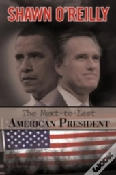The Next-To-Last American President