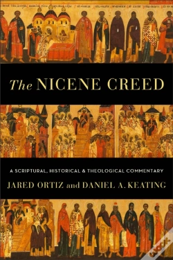 Capa do artigo The Nicene Creed Â€“ A Scriptural, Historical, And Theological Commentary