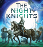 The Night Knights - Preview