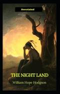 The Night Land Annotated