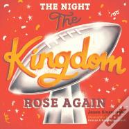 The Night The Kingdom Rose Again