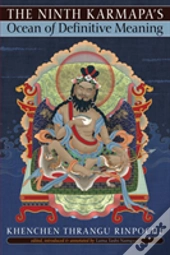 The Ninth Karmapa'S Ocean Of Definitive Meaning