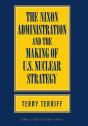 The Nixon Administration And The Making Of U.S. Nuclear Strategy - Preview