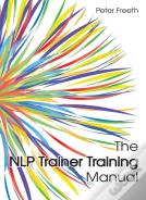 The Nlp Trainer Training Manual