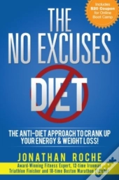The No Excuses Diet: The Anti-Diet Appro