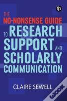 The No-Nonsense Guide To Research Support And Scholarly Communication
