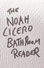 The Noah Cicero Bathroom Reader - Preview