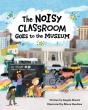 The Noisy Classroom Goes To The Museum - Preview