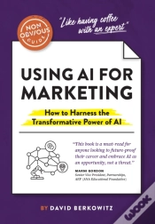 Capa do artigo The Non-Obvious Guide To Using Ai For Marketing