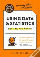 The Non-Obvious Guide To Using Data & Statistics