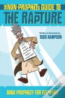 The Non-Prophet'S Guide To The Rapture