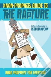 The Non-Prophet'S Guide To The Rapture
