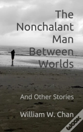 The Nonchalant Man Between Worlds