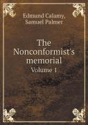 The Nonconformist'S Memorial Volume 1