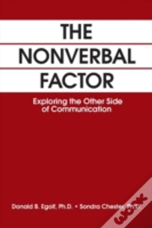 The Nonverbal Factor: Exploring The Other Side Of Communication