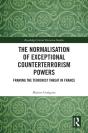 The Normalisation Of Exceptional Counterterrorism Powers - Preview