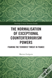 The Normalisation Of Exceptional Counterterrorism Powers