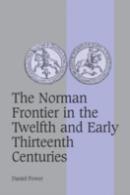 The Norman Frontier In The Twelfth And Early Thirteenth Centuries