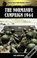 The Normandy Campaign 1944