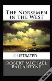 Capa do artigo The Norsemen In The West Annotated