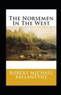 The Norsemen In The West Annotated - Preview