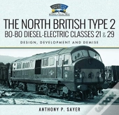 The North British Type 2 Bo-Bo Diesel-Electric Classes 21 & 29
