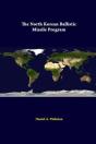 The North Korean Ballistic Missile Program - Preview