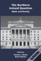 The Northern Ireland Question: Myth And Reality