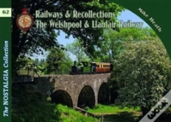 Capa do artigo The Nostalgia Collection Volume 62 Railways & Recollections The Welshpool & Llanfair Railway