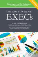 The Not-For-Profit Exec'S Guide To Improving Organizational Performance