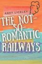 The Not So Romantic Railways - Preview