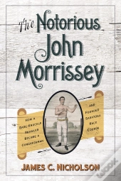The Notorious John Morrissey