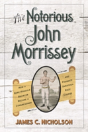 The Notorious John Morrissey - Preview