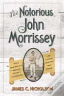 The Notorious John Morrissey