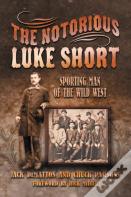 The Notorious Luke Short