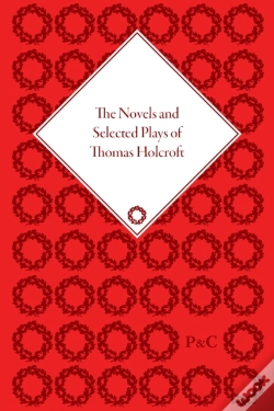 Capa do artigo The Novels And Selected Plays Of Thomas Holcroft