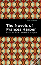 The Novels Of Frances Harper