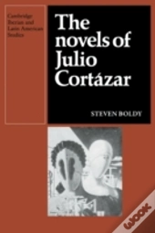 The Novels Of Julio Cortazar