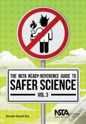 The Nsta Ready-Reference Guide To Safer Science
