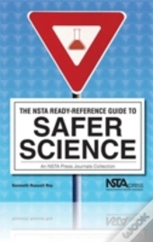 The Nsta Ready-Reference Guide To Safer Science