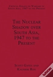 Capa do artigo The Nuclear Shadow Over South Asia, 1947 To The Present