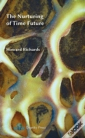 The Nurturing Of Time Future
