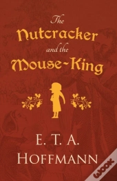 The Nutcracker And The Mouse-King