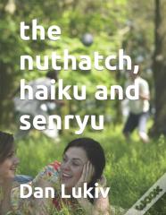 The Nuthatch, Haiku And Senryu