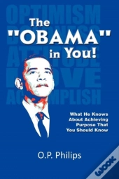 The ''Obama'' In You!: What He Knows Abo